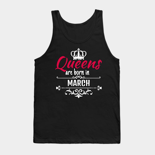 Queens are born in march Tank Top by boohenterprise